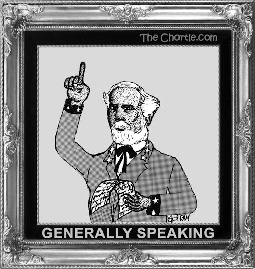 Generally speaking