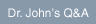 Dr. John's Q&A