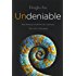 Undeniable: How Biology Confirms Our Intuition That Life Is Designed